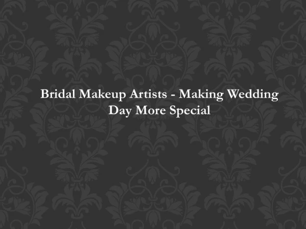 Bridal Makeup Artists - Making Wedding Day More Special