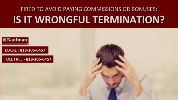 Fired to Avoid Paying Commissions or Bonuses: Is it Wrongful Termination?