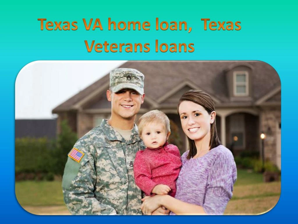 texas va home loan texas veterans loans