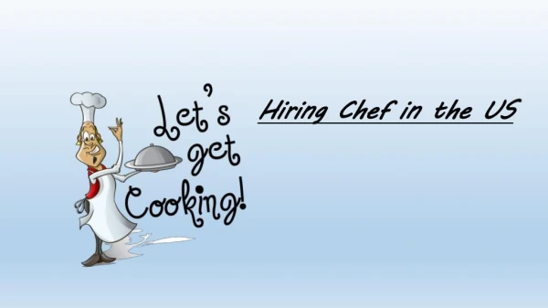 Hiring Chef in the US