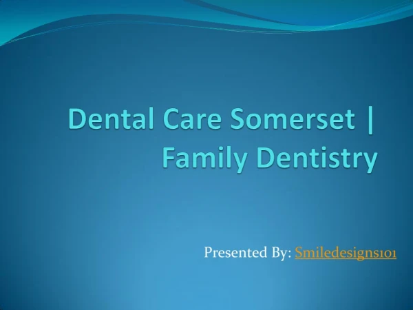 Dental Care Somerset | Family Dentistry