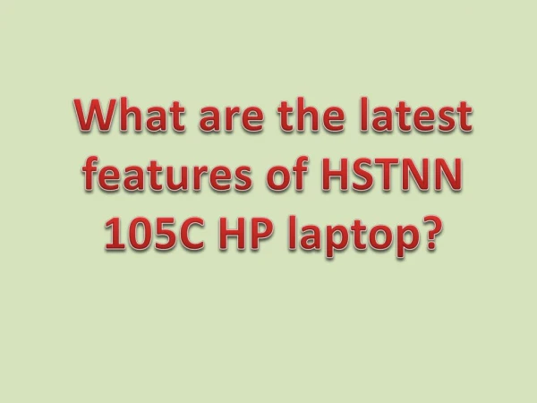 What are the latest features of HSTNN 105C HP laptop?