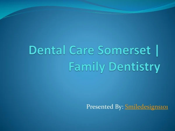 Family Dentistry | Dental Care Somerset, New Jersey