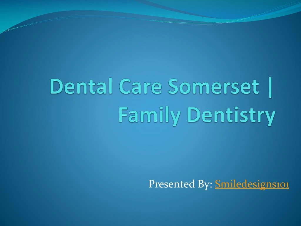 dental care somerset family dentistry