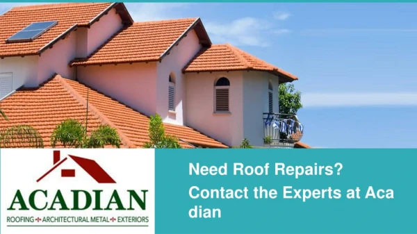Need Roof Repairs? Contact the Experts at Acadian