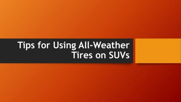 Tips for Using All-Weather Tires on SUVs