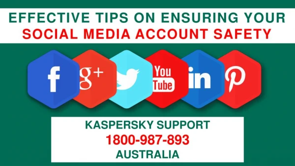 Effective Tips On Ensuring Your Social Media Account Safety | Guide By Kaspersky Technical Support