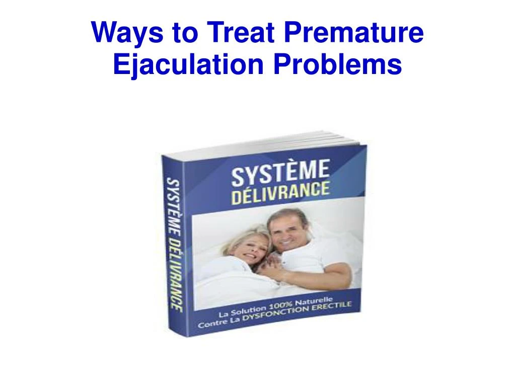 ways to treat premature ejaculation problems
