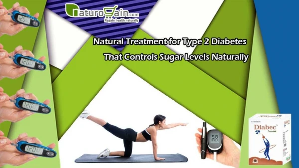 Natural Treatment for Type 2 Diabetes that Controls Sugar Levels Naturally