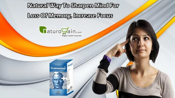 Natural Way to Sharpen Mind for Loss of Memory, Increase Focus