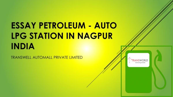 Essay petroleum - Auto LPG Station in Nagpur India