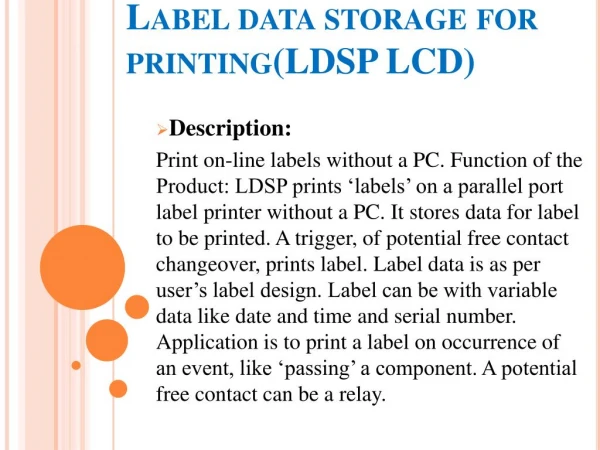 Label data storage for printing(LDSPLCD)