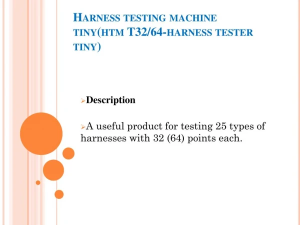 Harness testing machine tiny(htm T32
