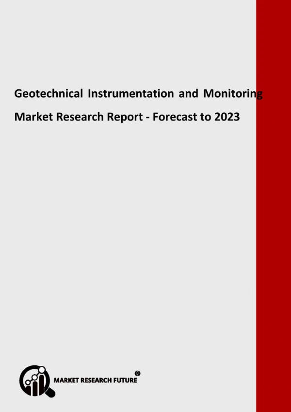 Geotechnical Instrumentation and Monitoring Market Future Insights, Market Revenue and Threat Forecast by 2023