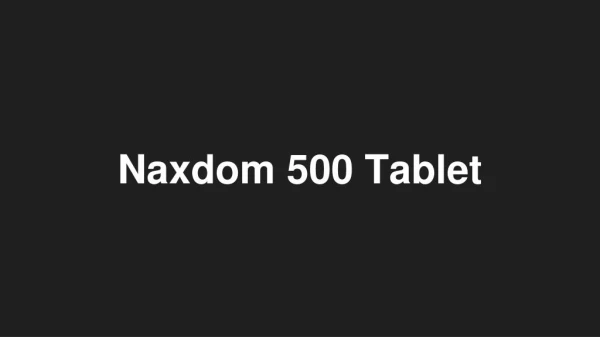 Naxdom 500 Tablet - Uses, Side Effects, Substitutes, Composition And More | Lybrate