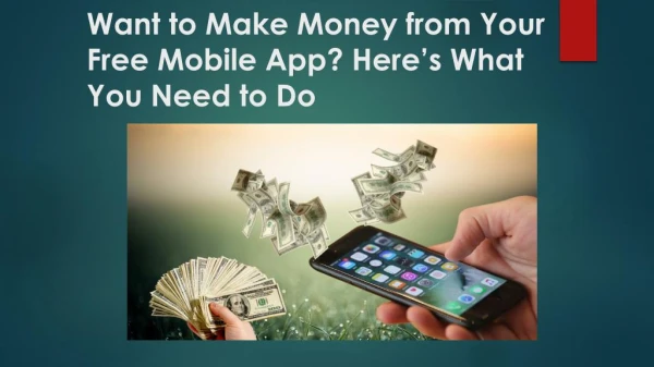 Want to Make Money from Your Free Mobile App? Here’s What You Need to Do