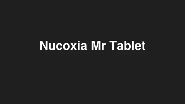 Nucoxia Mr Tablet - Uses, Side Effects, Substitutes, Composition And More | Lybrate