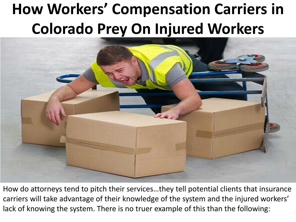 how workers compensation carriers in colorado prey on injured workers