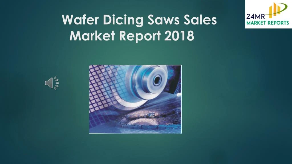 wafer dicing saws sales market report 2018