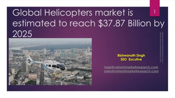 Global Helicopters market is estimated to reach $37.87 Billion by 2025