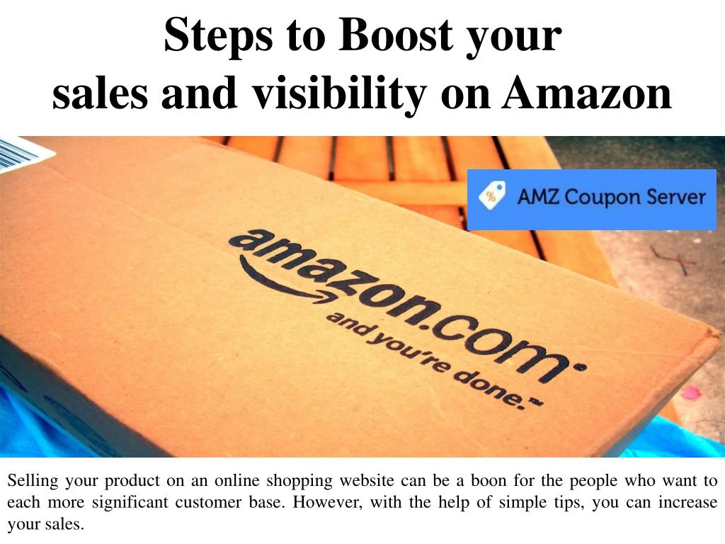 steps to boost your sales and visibility on amazon