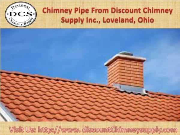 Buy Chimney Pipe from Discount Chimney Supply Inc., Loveland, Ohio