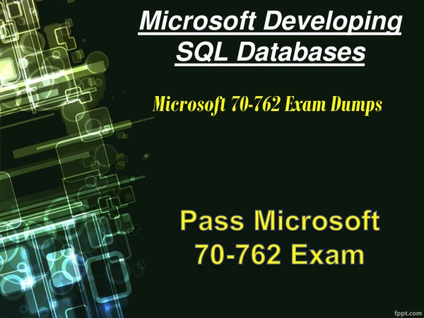 Pass Microsoft 70-762 Exam in First Attempt | Download Real [2018] and Latest Microsoft 70-762 Exam Questions Answers PD