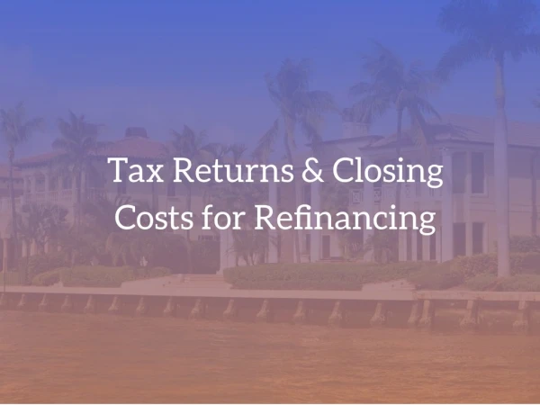 Tax Returns & Closing Costs for Refinancing