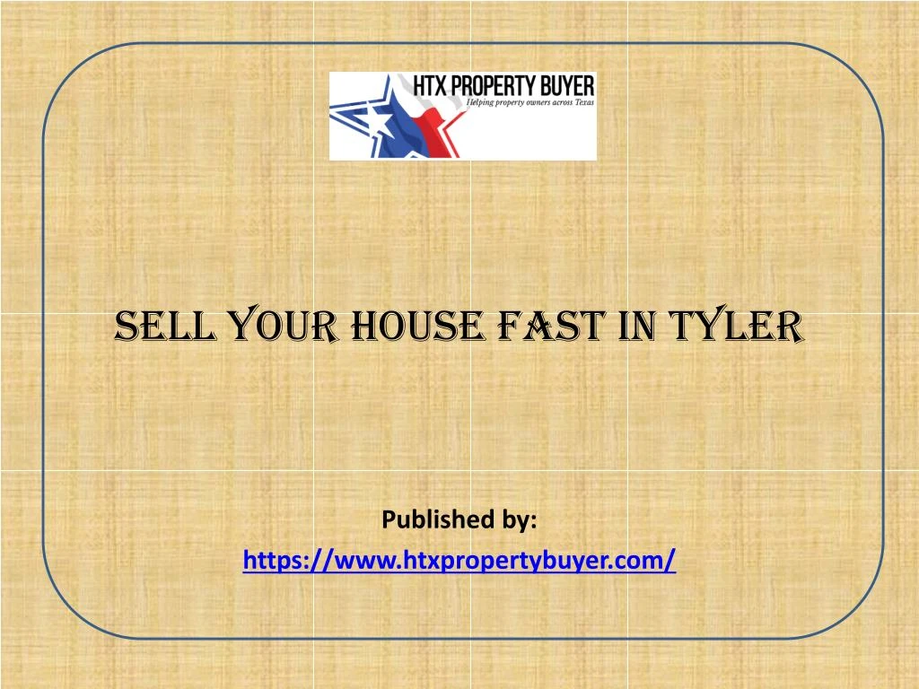 sell your house fast in tyler published by https www htxpropertybuyer com