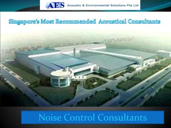 Leading and Professional Acoustic & Noise Control Consultants in Singapore