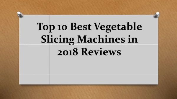 Top 10 best vegetable slicing machines in 2018 reviews