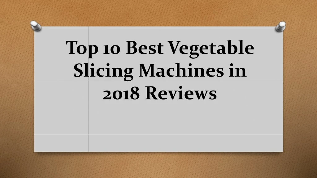 top 10 best vegetable slicing machines in 2018