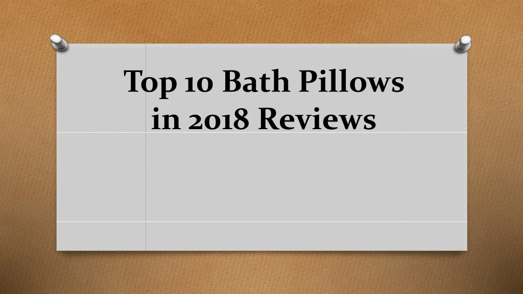top 10 bath pillows in 2018 reviews