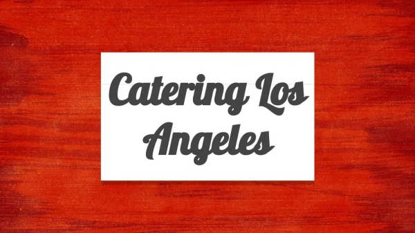 catering Los Angeles- comoncy.com