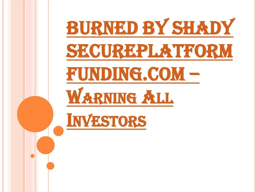 burned by shady secureplatformfunding com warning all investors