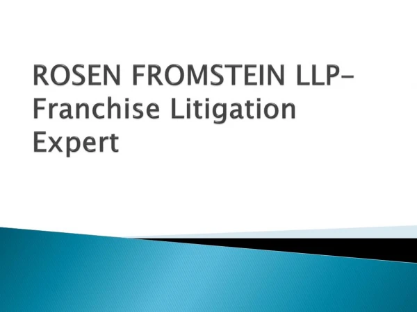 Franchise law- Rosen Fromstein LLP