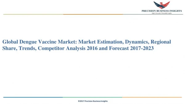 Dengue Vaccine Market: Global Market Estimation, Dynamics, Regional Share, Trends, Competitor Analysis 2016 and Forecast