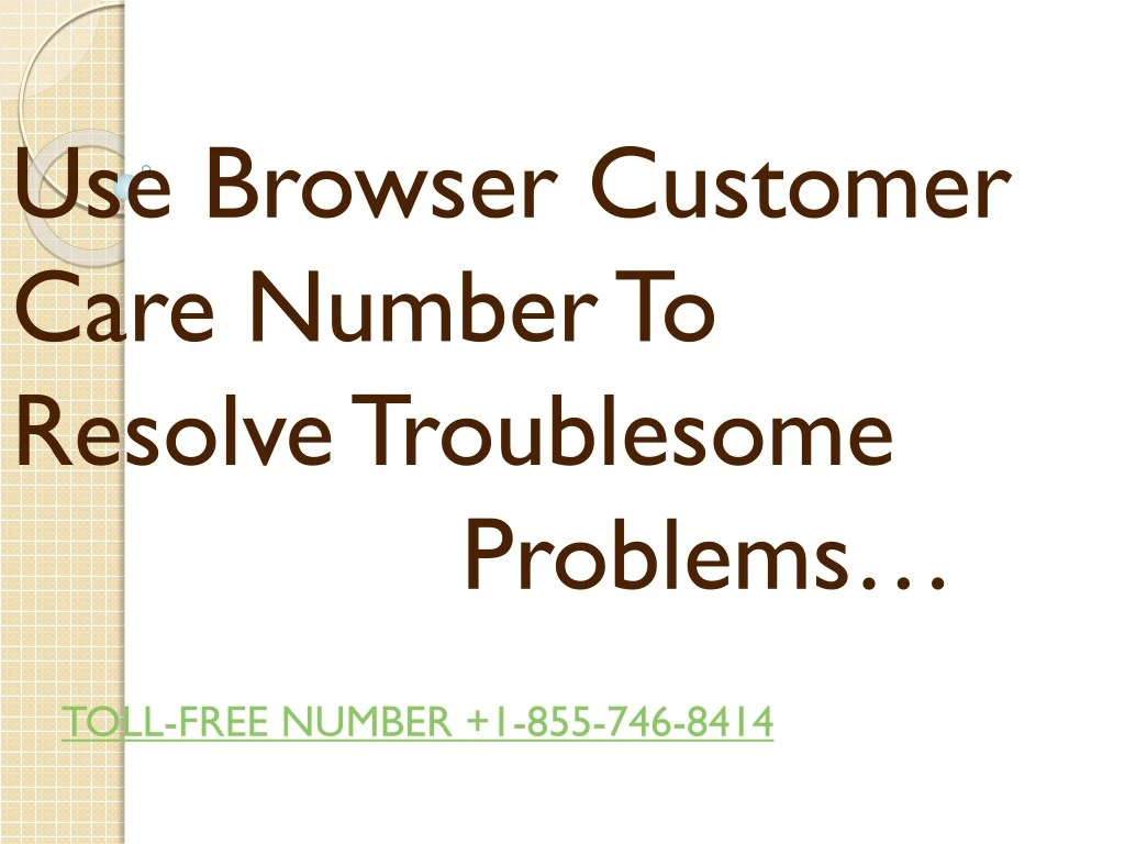 use browser customer care number to resolve