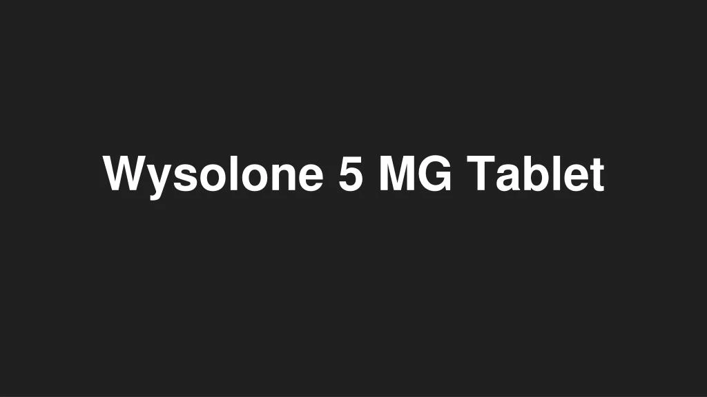 wysolone 5 mg tablet