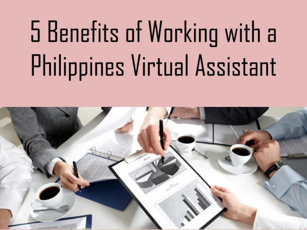 5 Benefits of Working with a Philippines Virtual Assistant