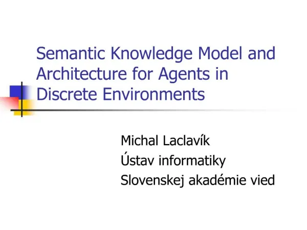 Semantic Knowledge Model and Architecture for Agents in Discrete Environments