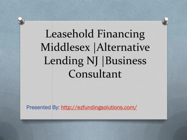 Leasehold Financing Middlesex | Alternative Lending NJ | Business Consultant