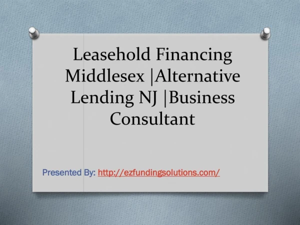 Business Loan Consultant | Leasehold Financing Middlesex | Alternative Lending NJ