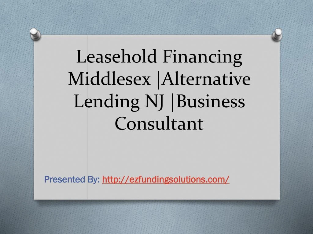 leasehold financing m iddlesex alternative lending nj business consultant