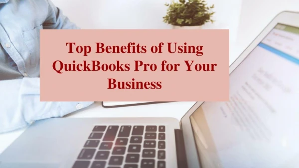 Top Benefits of Using QuickBooks Pro for Your Business