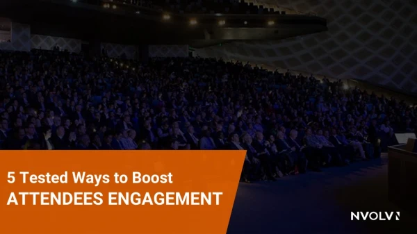 5 Tested Ways to Boost Attendees Engagement