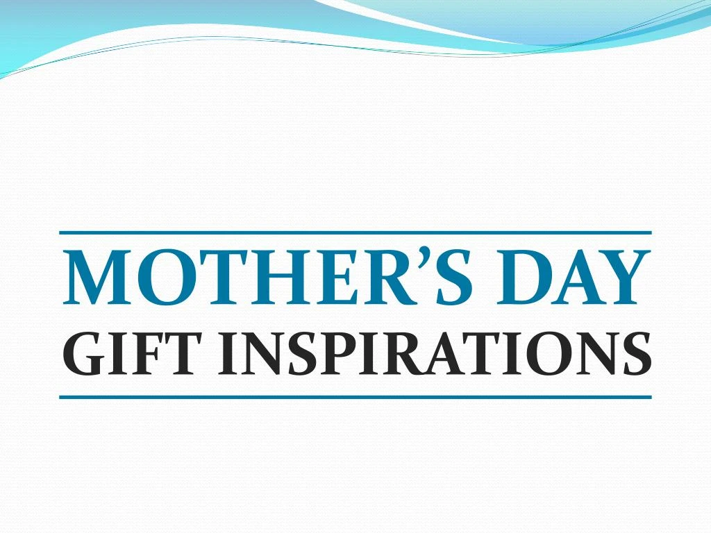 mother s day gift inspirations
