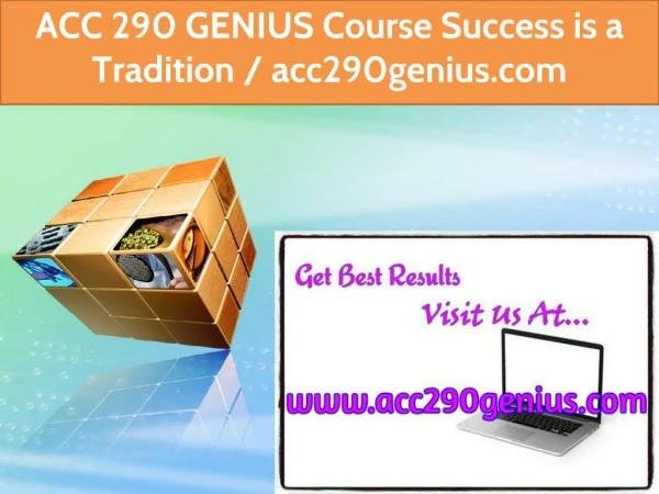 ACC 290 GENIUS Course Success is a Tradition / acc290genius.com