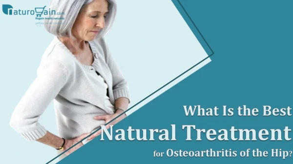 What Is the Best Natural Treatment for Osteoarthritis of the Hip?