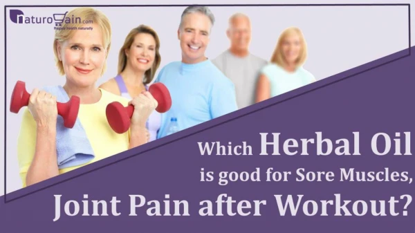Which Herbal Oil is good for Sore Muscles, Joint Pain after Workout?